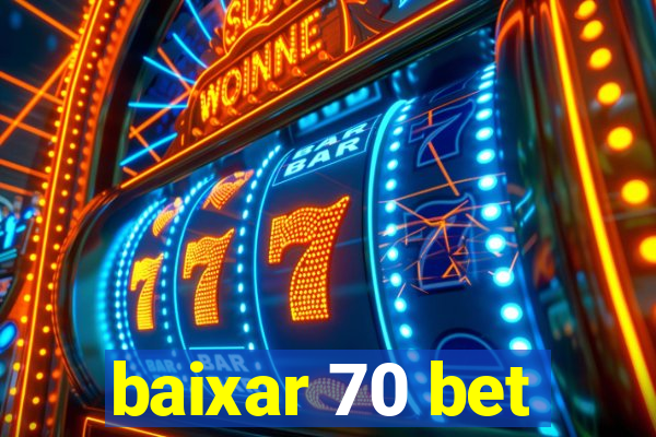 baixar 70 bet